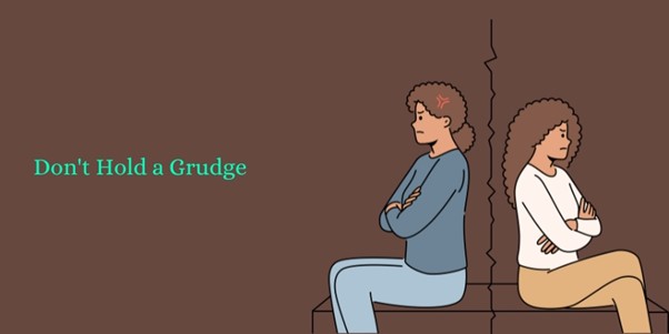 Don't Hold a Grudge is one of the best anger management exercise and after doing that you will feel lighter and calm yourself from anger